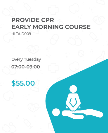 PROVIDE CPR EARLY MORNING HLTAID009